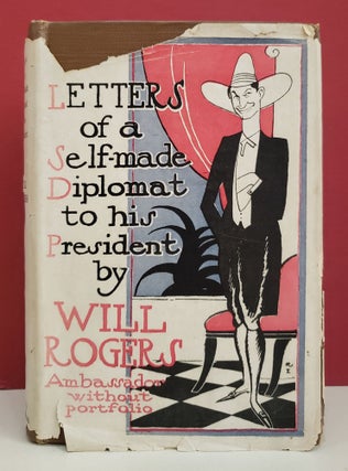 Item #94162 Letters of a Self-Made Diplomat to His President. Will Rogers
