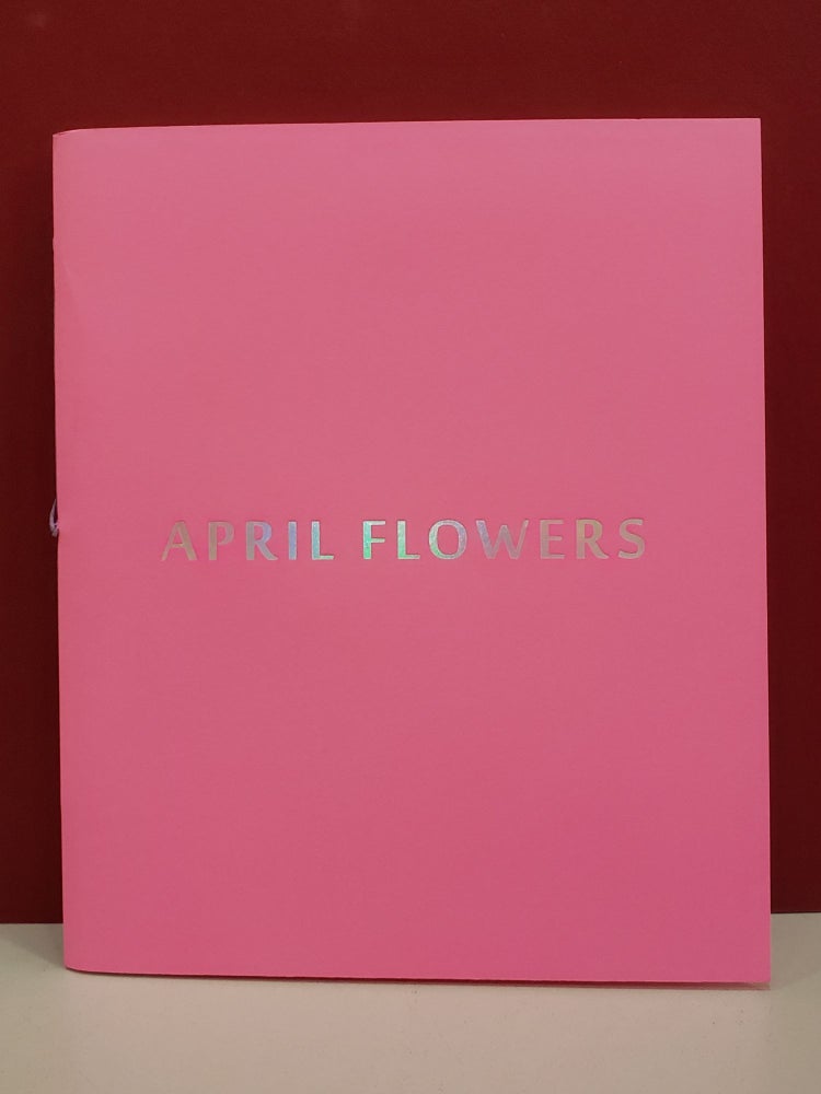 Item #94168 April Flowers. Ed Panar Ricardo Cases, Mike Slack.