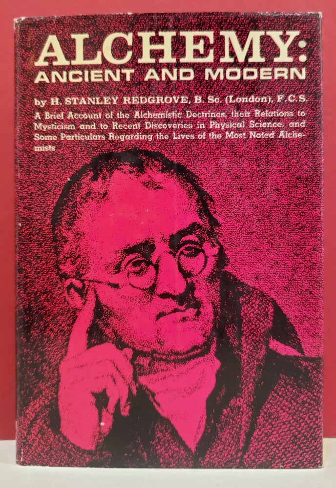 Item #94251 Alchemy: Ancient and Modern. H. Stanley Redgrove.