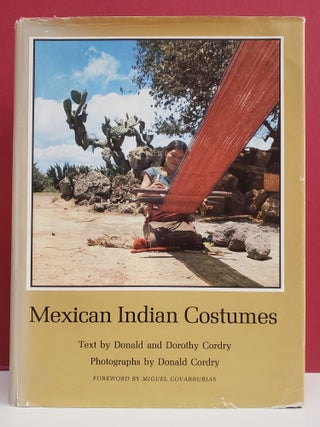 Item #94256 Mexican Indian Costumes. Dorothy Cordry Donald Cordry, Miguel Covarrubias