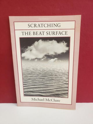 Item #94282 Scratching the Beat Surface (an extract). Michael McClure