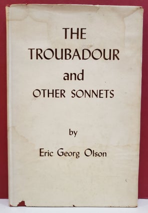 Item #94322 The Troubadour and Other Sonnets. Eric George Olson