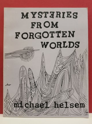 Item #94349 Mysteries From Forgotten Worlds: A Slightly Metaphysical Pan-Cosmic Odyssey. Michael...
