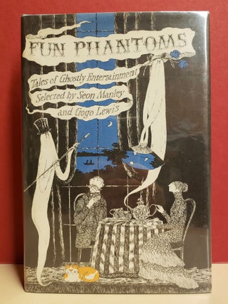 Item #94389 Fun Phantoms: Tales of Ghostly Entertainment. Gogo Lewis Seon Manley, John West...
