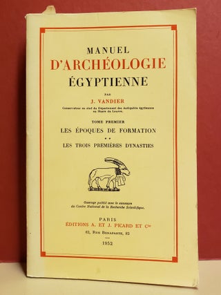 Item #94416 Manuel d'archéologie égyptienne, Tome premier: Les époques de formation. Jacques...