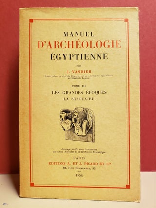 Item #94417 Manuel d'archéologie égyptienne, Tome III: Les grandes epoques. Jacques Vandier