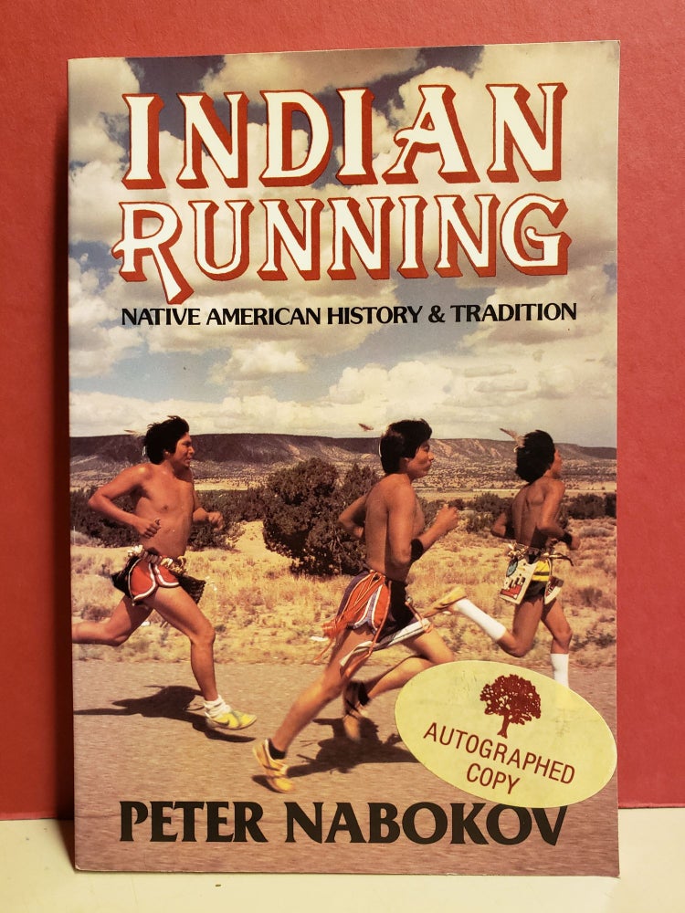 Item #94423 Indian Running: Native American History and Tradition. Peter Nabokov.