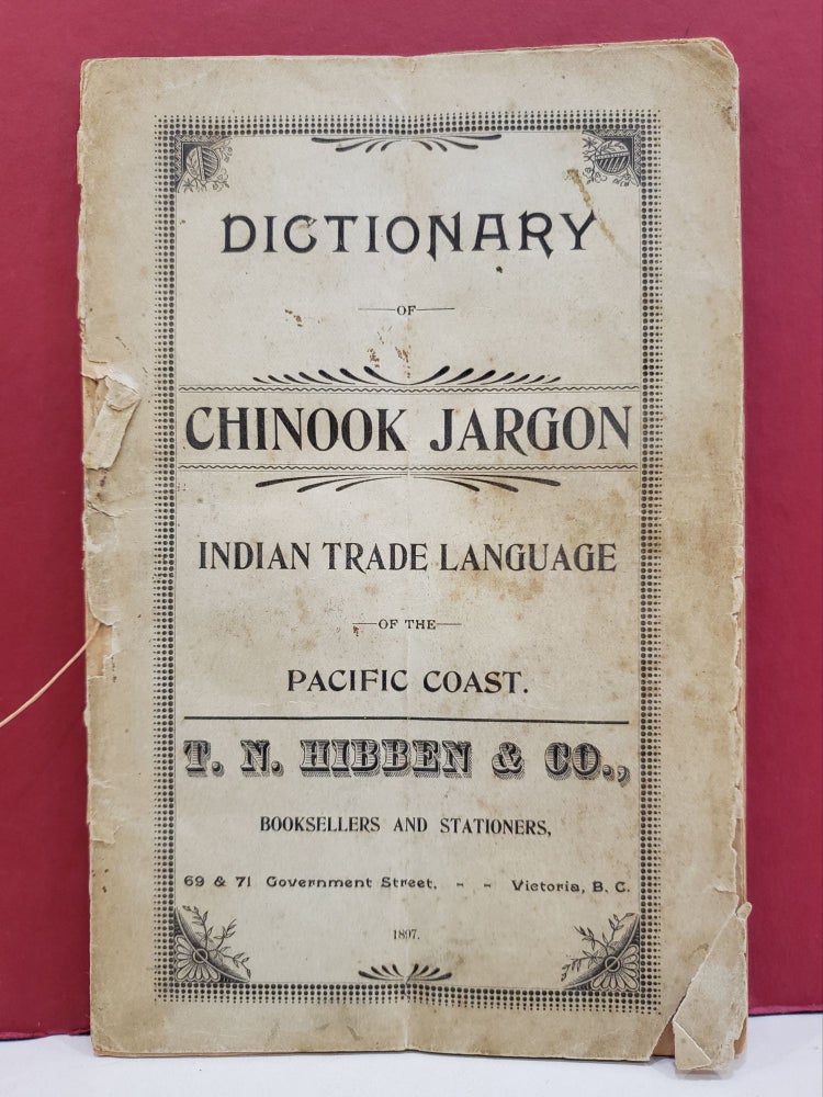 Item #94492 Dictionary of Chinook Jargon: Indian Trade Language of the Pacific Coast. T. N. Hibben.