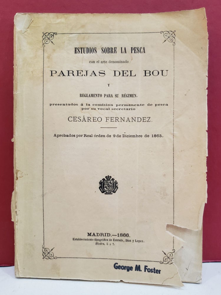 Item #94493 Estudios sobre la Pesca, con el arte llamado parejas del Bou; y reglamento para su régimen. Cesáreo Fernández Duro.