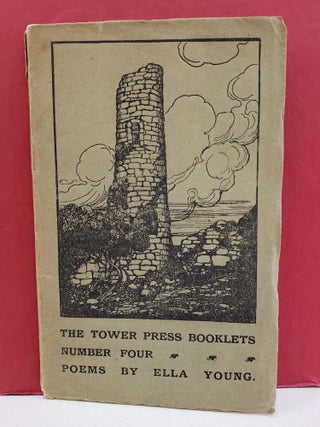 Item #94494 The Tower Press Booklets No. 4: Poems by Ella Young. Ella Young