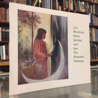 Item #94647 Lyn Brockway, Harry Jacobus, and Jess: The Romantic Paintings. Harry Jacobus Lyn...