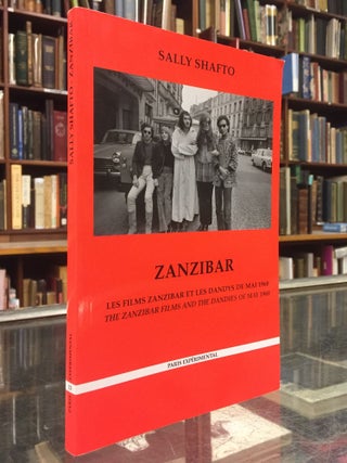 Item #94664 Zanzibar: The Zanzibar Films and the Dandies of May 1968. Sally Shafto
