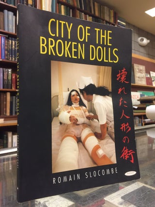 Item #94668 City of the Broken Dolls. Romain Slocombe