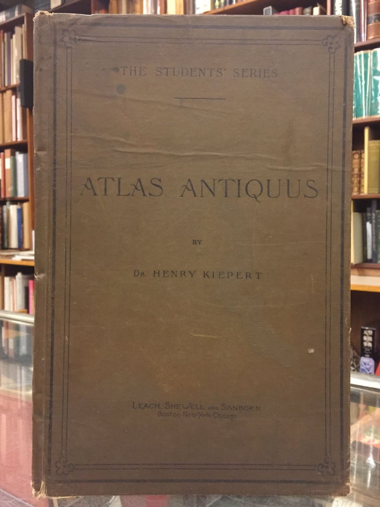 Item #94683 Atlas Antiquus: Twelve Maps for the Ancient World for Schools and Colleges (Eleventh Edition). Henry Kiepert.