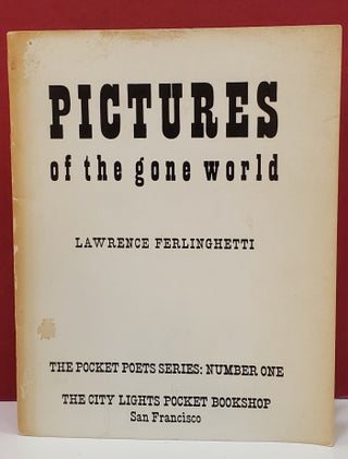 Item #94690 Pictures of the Gone World. Lawrence Ferlinghetti