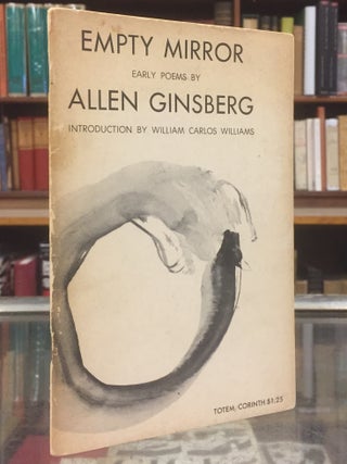 Item #94846 Empty Mirror: Early Poems by Allen Ginsberg. William Carlos Williams Allen Ginsberg,...