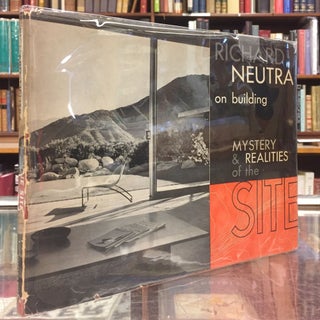 Item #94874 Richard Neutra on Building: Mystery & Realities of the Site. Richard Neutra