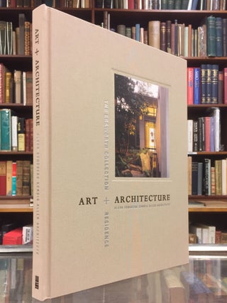 Item #94896 Art + Architecture: The Ebsworth Collection + Residence. Dung Ngo Jim Olson, Franklin...