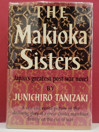 Item #94903 The Makioka Sisters: Japan's Greatest Post-War Novel. Junichiro Tanizaki