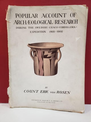 Item #94967 Popular Account of Archaeological Research During The Swedish Chaco-Cordillera...