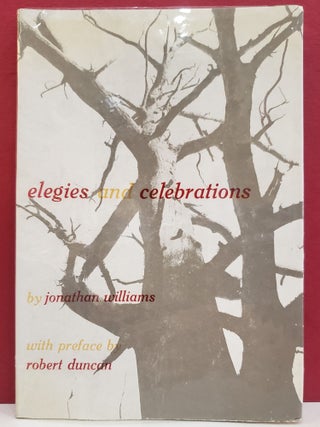 Item #95011 Elegies and Celebrations (Jargon 13b). Robert Duncan Jonathan Williams, preface