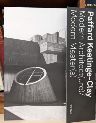 Item #95213 Paffard Keatinge-Clay: Modern Architect(ure)/ Modern Master(s). Eric Keune