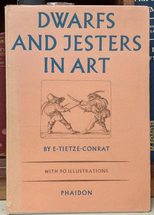 Item #95315 Dwarfs and Jesters in Art. E. Tietze-Conrat
