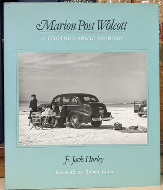 Item #95399 Marion Post Wolcott: A Photographic Journey. F. Jack Hurley