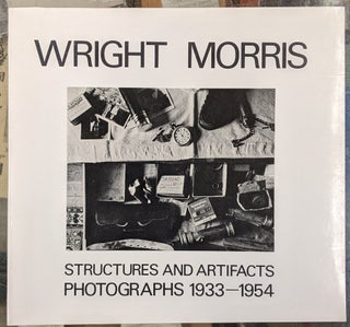 Item #95401 Structures and Artifacts, Photographs 1933-1954. Wright Morris
