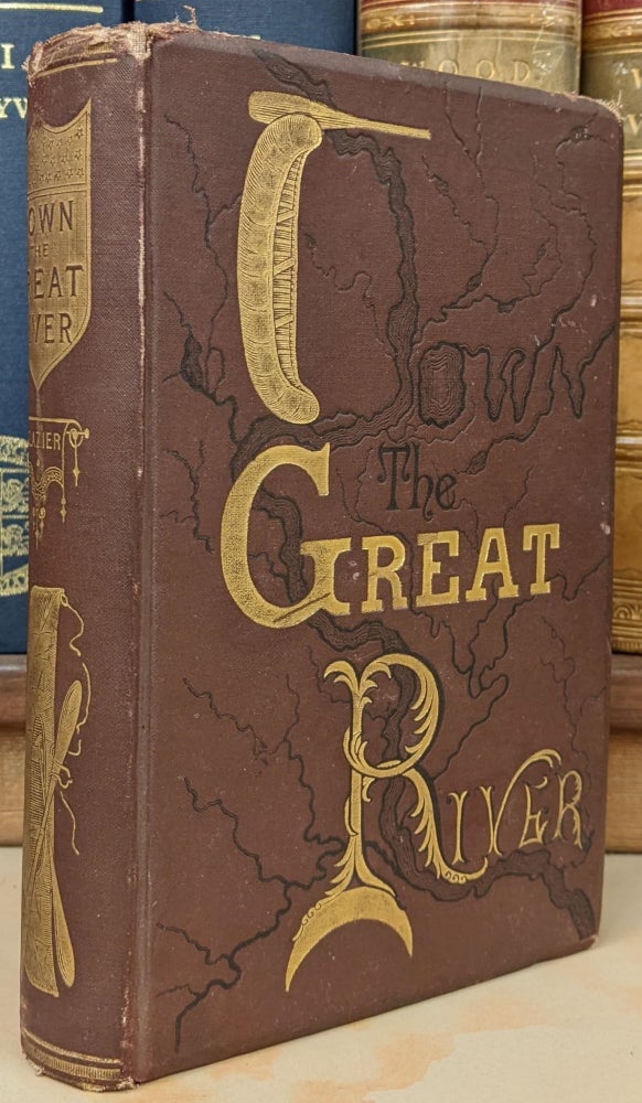 Item #95449 Down the Great River; Embracing an account of the Discovery of the True Source of the Mississippi. Willard Glazier.