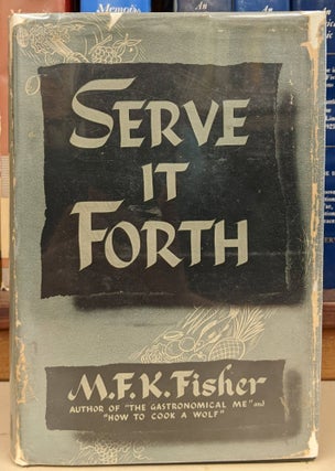 Item #95549 Serve It Forth. M F. K. Fisher