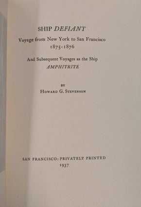 Ship Defiant: Voyage from New York to San Francisco 1875-1876, An Subsequent Voyages as the Ship Amphitrite