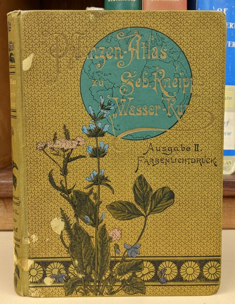 Item #95590 Pflanzen - Atlas: Sob. Kneipp's "Wasser-Kur", enthaltend die Beschreibung und Naturgetreue bildiche Darstellung, 3rd ed.