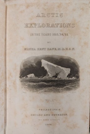 Arctic Exploration: The Second Grinnell Expedition in Search of Sir John Franklin, 1853, '54, '55, 2 vol.
