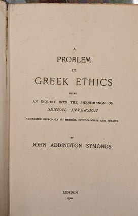 A Problem in Greek Ethics, Being an Inquiry into the Phenomenon of Sexual Inversion
