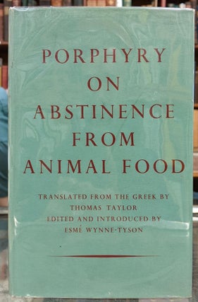Item #95886 Porphyry on Abstinence from Animal Food. Porphyry, Thomas Taylor
