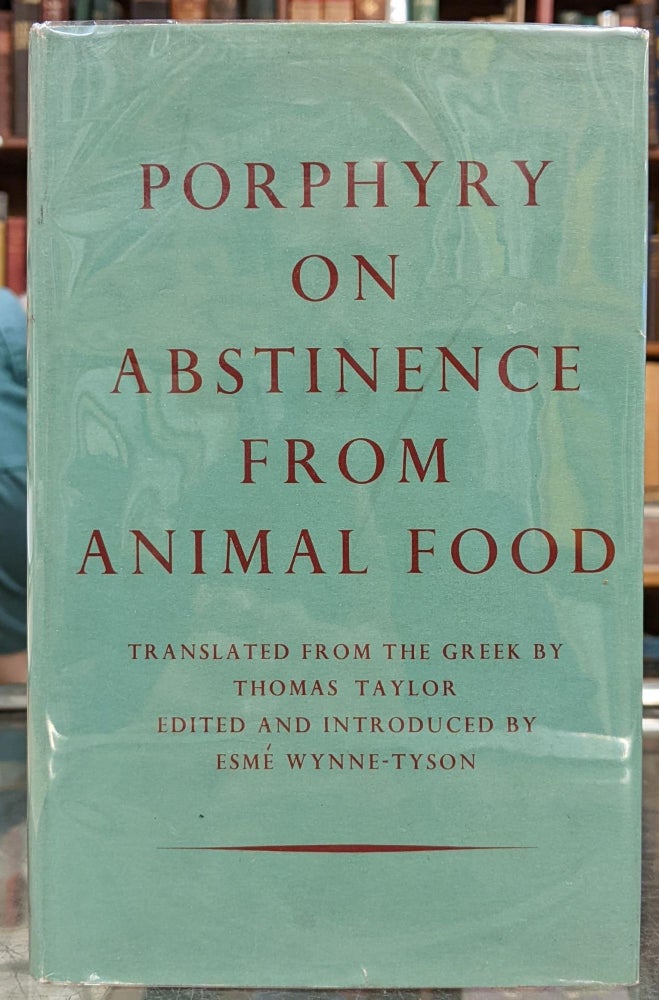 Item #95886 Porphyry on Abstinence from Animal Food. Porphyry, Thomas Taylor.
