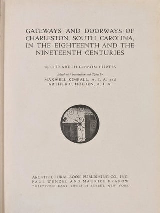 Gateways and Doorways of Charleston, South Carolina, in the Eighteenth and the Nineteenth Centuries