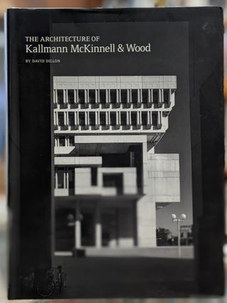 Item #96052 The Architecture of Kallmann McKinnell & Wood. David Dillon