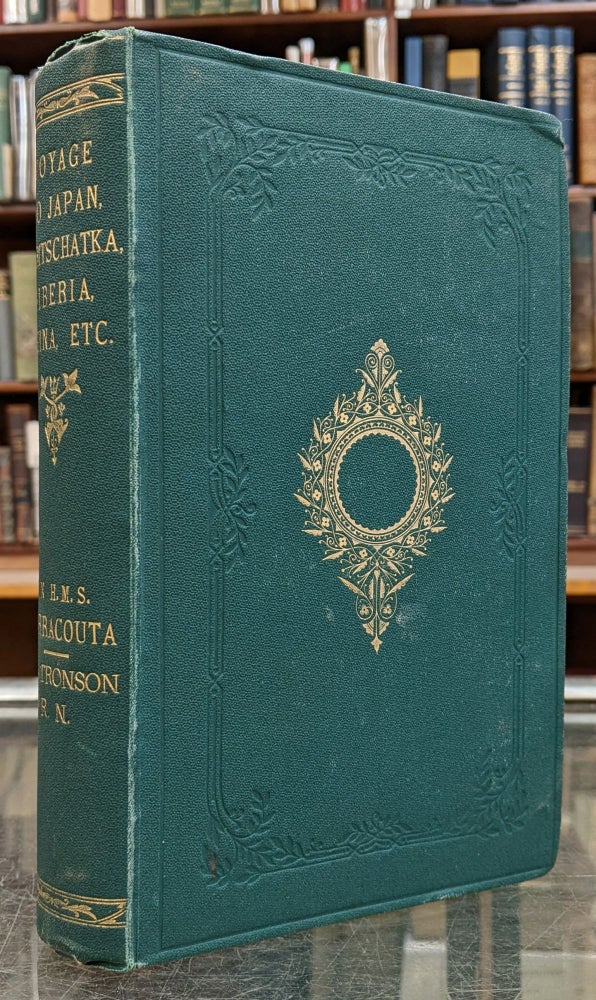 Item #96152 A Voyage to Japan, Kamtschatka, Siberia, Tartary, and Various Parts of Coast of China, in H.M.S. Barracouta (10). J M. Tronson.