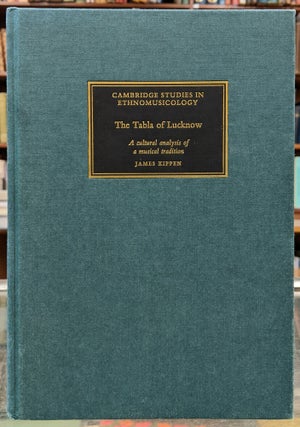 Item #96317 The Tabla of Lucknow: A Cultural Analysis of a Musical Tradition. James Kippen
