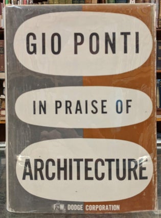 Item #96338 In Praise of Architecture. Gio Ponti