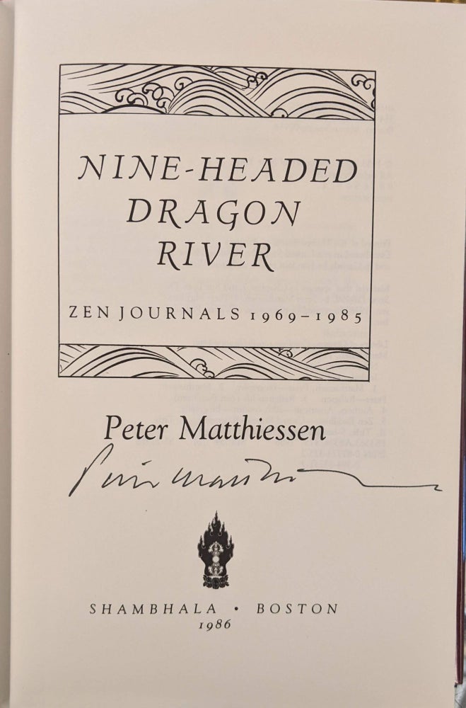 Item #96411 Nine-Headed Dragon River: Zen Journals 1969-1982. Peter Matthiessen.