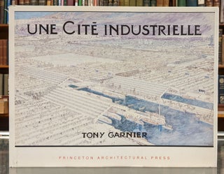 Item #96494 Une Cite Industrielle: Etude Pour la Construction des Villes. Tony Garnier