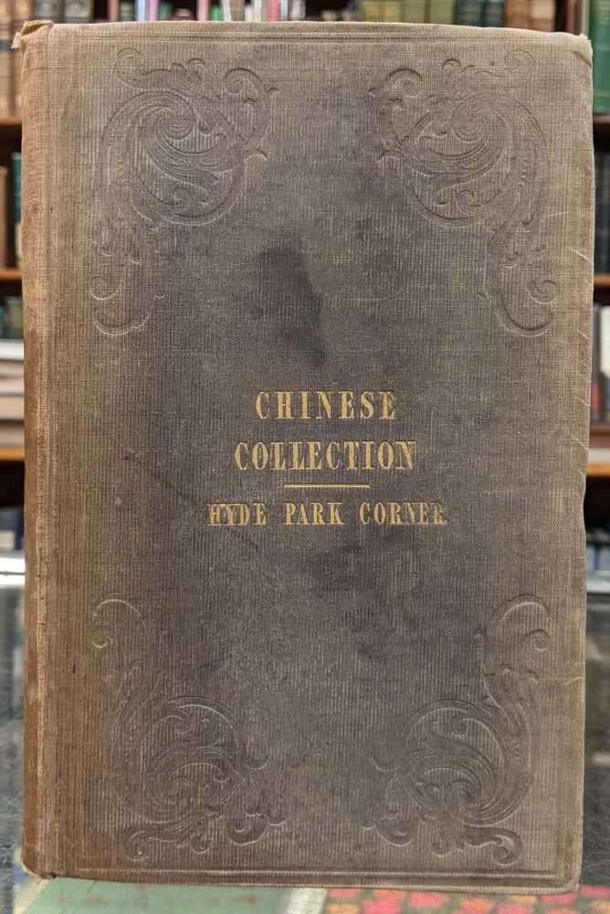 Item #96508 A Descriptive Catalogue of the Chinese Collection, Now Exhibited at St. George's Place, Hyde Park Corner, London. William B. Langdon.
