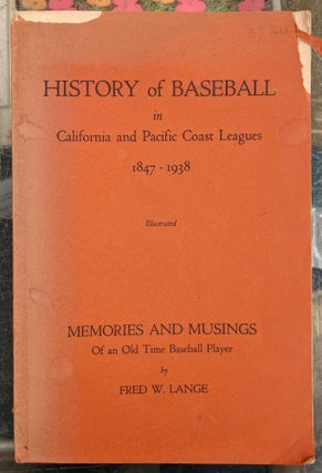 Item #96513 History of Baseball in California and the Pacific Coast Leagues 1847-1938: Memories...