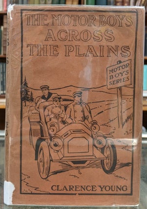 Item #96528 The Motor Boys Across the Plains. Clarence Young