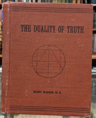 Item #96709 The Duality of Truth. Henry Wagner