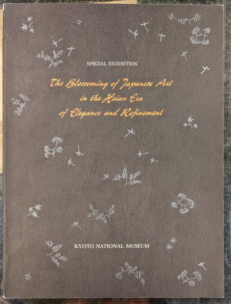 Item #96746 The Blossoming of Japanese Art in the Heian Era of Elegance and Refinement