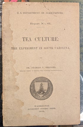 Item #96871 Tea Culture: The Experiment in South Carolina (Department of Agriculture, Report No....